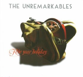 UNREMARKEBLES - FIVE YEAR HOLIDAY