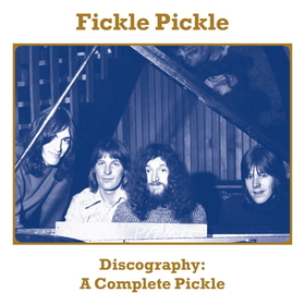 FICKLE PICKLE - DISCOGRAPHY