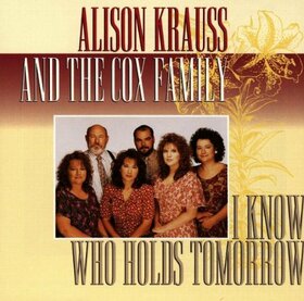 KRAUSS, ALISON & COX FAMI - I KNOW WHO HOLDS TOMORROW