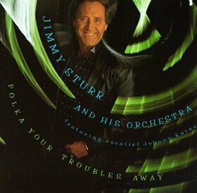 STURR, JIMMY - POLKA YOUR TROUBLES AWAY