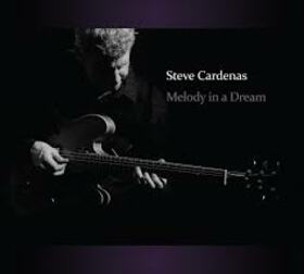 CARDENAS, STEVE - MELODY IN A DREAM