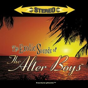 ALTER BOYS - EXOTIC SOUNDS OF THE ALTER BOYS