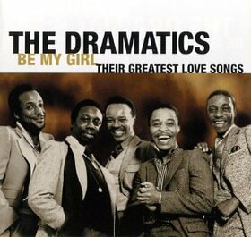 DRAMATICS - BE MY GIRL-LOVE SONGS