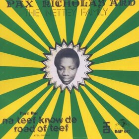 PAX NICHOLAS & NETTEY FAM - NA TEEF KNOW DE ROAD OF T