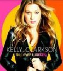 CLARKSON, KELLY - ALL I EVER WANTED