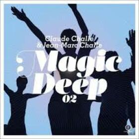 CHALLE, CLAUDE & JEAN-MARC - MAGIC DEEP 02