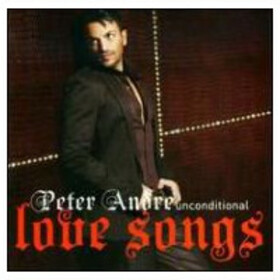 ANDRE, PETER - UNCONDITIONAL: LOVE SONGS
