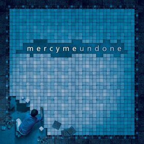 MERCYME - UNDONE