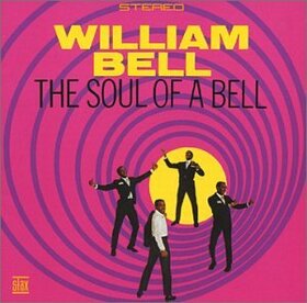 BELL, WILLIAM - SOUL OF A BELL