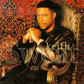 SWEAT, KEITH - KEITH SWEAT