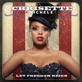 MICHELE, CHRISETTE - LET FREEDOM REIGN 