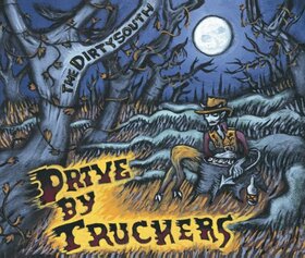 DRIVE BY TRUCKERS - DIRTY SOUTH -180GR-