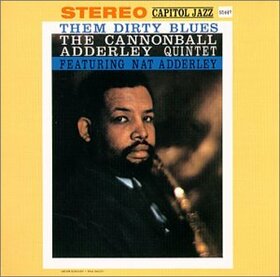 ADDERLEY, CANNONBALL - THEM DIRTY BLUES