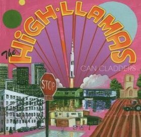 HIGH LLAMAS - CAN CLADDERS
