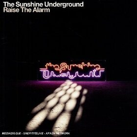SUNSHINE UNDERGROUND - RAISE THE ALARM
