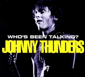 THUNDERS, JOHNNY - WHO'S BEEN TALKING