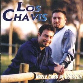 LOS CHAVIS - HAZLE CASO AL CORAZON