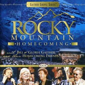 GAITHER, BILL - ROCKY MOUNTAIN HOMECOMING