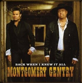 MONTGOMERY GENTRY - BACK WHEN I KNEW IT ALL