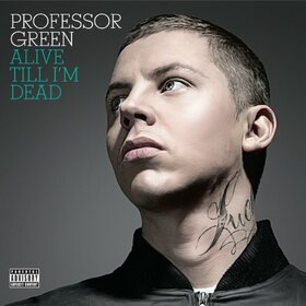 PROFESSOR GREEN - ALIVE TIL I'M DEAD