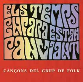 GRUP DE FOLK - ELS TEMPS ENCARA ESTAN CANVIANT