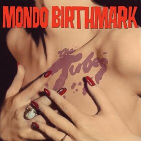 TUBES - MONDO BIRTHMARK
