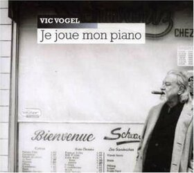 VOGEL, VIC - JE JOUE MON PIANO +2DVD