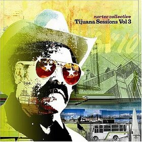 NORTEC COLLECTIVE - TIJUANA SESSIONS 3