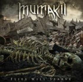MUMAKIL - FLIES WILL STARVE