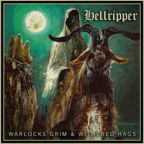HELLRIPPER - WARLOCKS GRIM & WITHERED HAGS