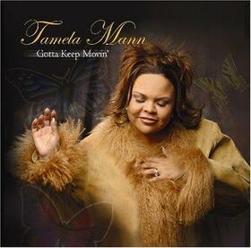 MANN, TAMELA - GOTTA KEEP MOVIN