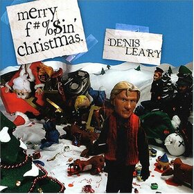 LEARY, DENIS - MERRY F&%KING CHRISTMAS