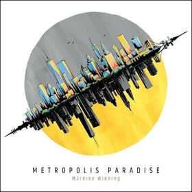 WIENING, MAREIKE - METROPOLIS PARADISE-DIGI-
