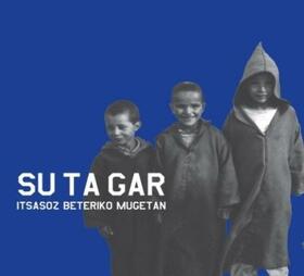SU TA GAR - ITSASOZ BETERIKO MUGETAN