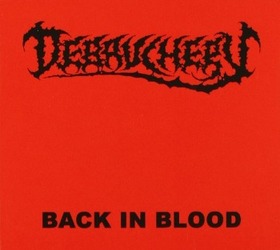 DEBAUCHERY - BACK IN BLOOD