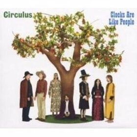 CIRCULUS - CLOCKS ARE LIKE PEOPLE