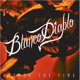 BLANCO DIABLO - ATTACK THE FIRE