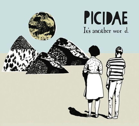 PICIDAE - IT'S ANOTHER WORLD