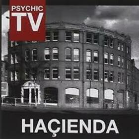 PSYCHIC TV - HACIENDA
