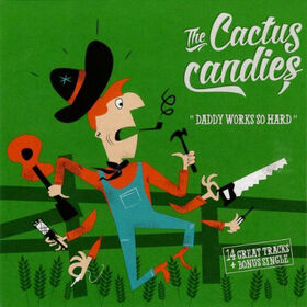CACTUS CANDIES - DADDY WORKS SO HARD -GATEFOLD-