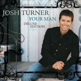 TURNER, JOSH - YOUR MAN -LTD-