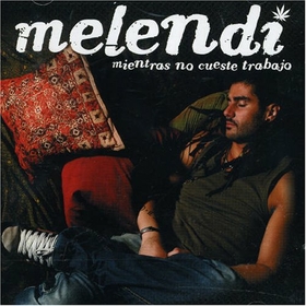 MELENDI - MIENTRAS NO CUESTE TRABAJO