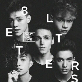 WHY DON'T WE - 8 LETTERS