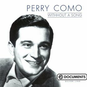 COMO, PERRY - WITHOUT A SONG