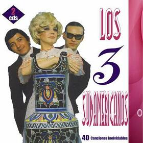 3 SUDAMERICANOS - 40 CANCIONES INOLVIDABLES