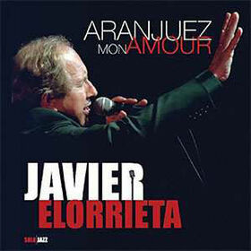 ELORRIETA, JAVIER - ARANJUEZ MON AMOUR