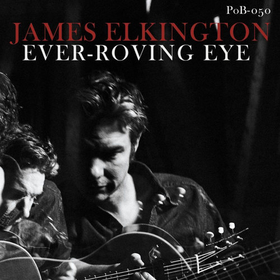 ELKINGTON, JAMES - EVER-ROVING EYE