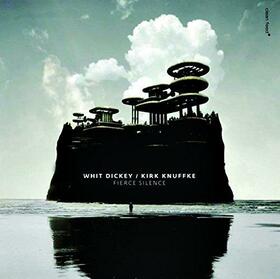 DICKEY, WHIT - FIERCE SILENCE