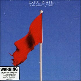 EXPATRIATE - IN THE MIDST OF THIS