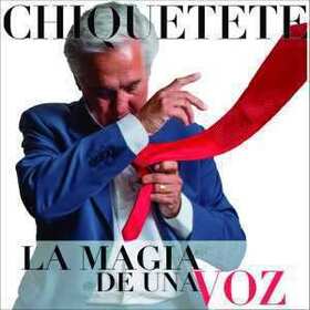 CHIQUETETE - MAGIA DE UNA VOZ